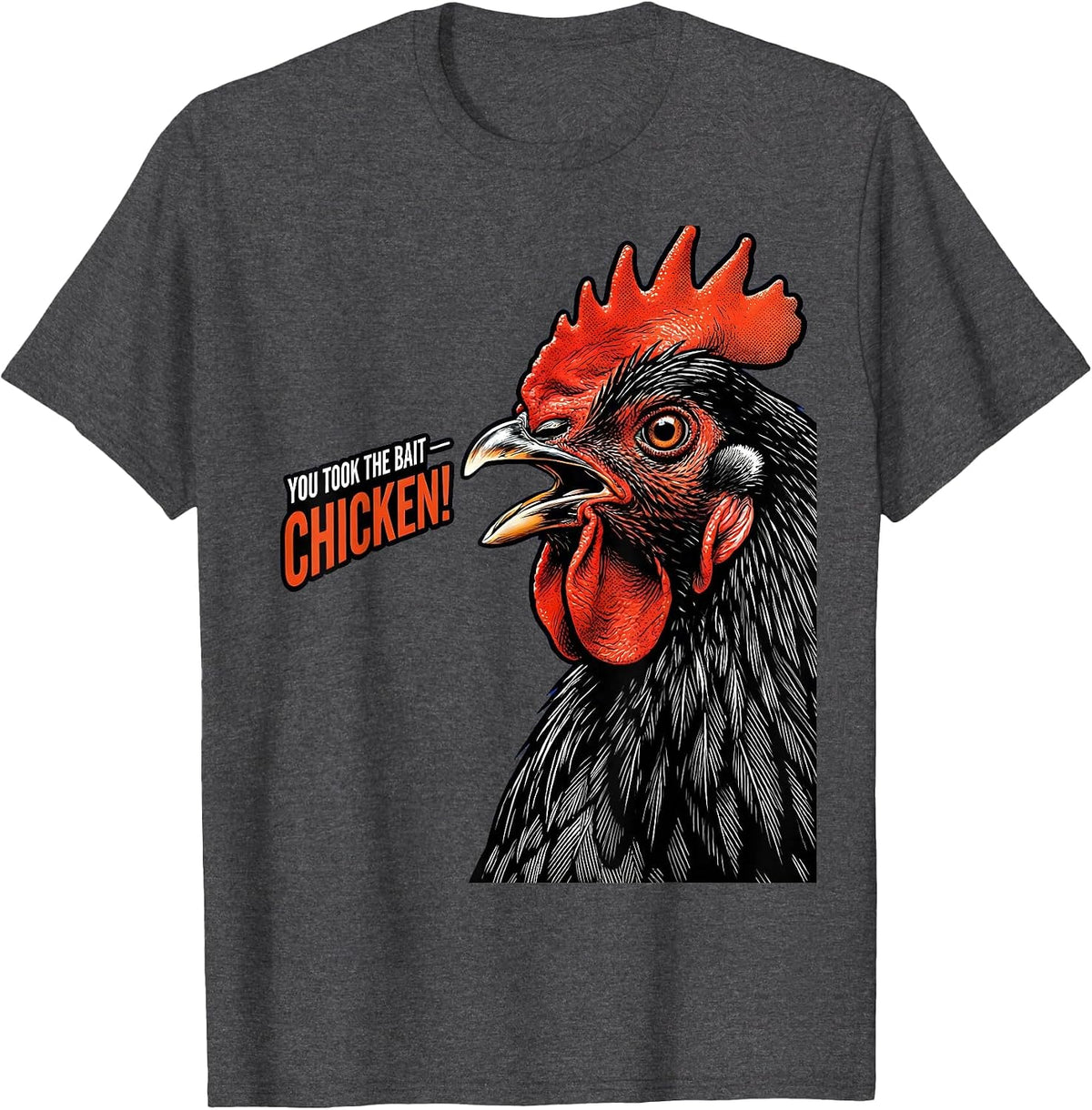 You Took The Bait — Chicken Funny Chicken Lover Novelty T-Shirt - Dark Heather Grey