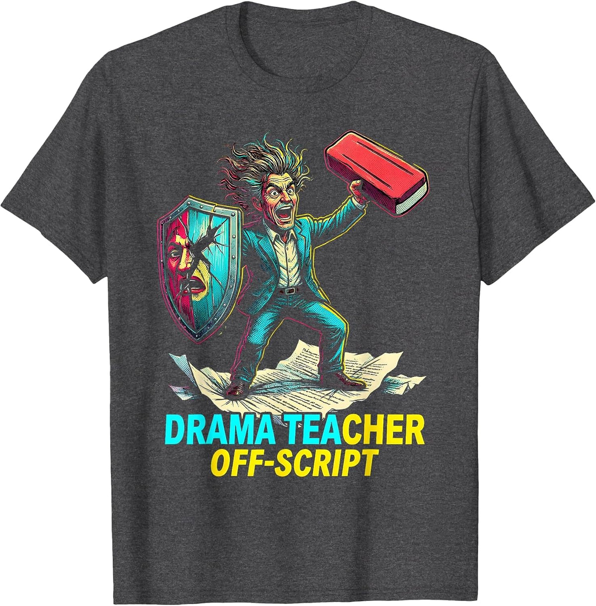 Drama Teacher Off-Script Funny Theater Stage Performer T-Shirt - Dark Heather Grey