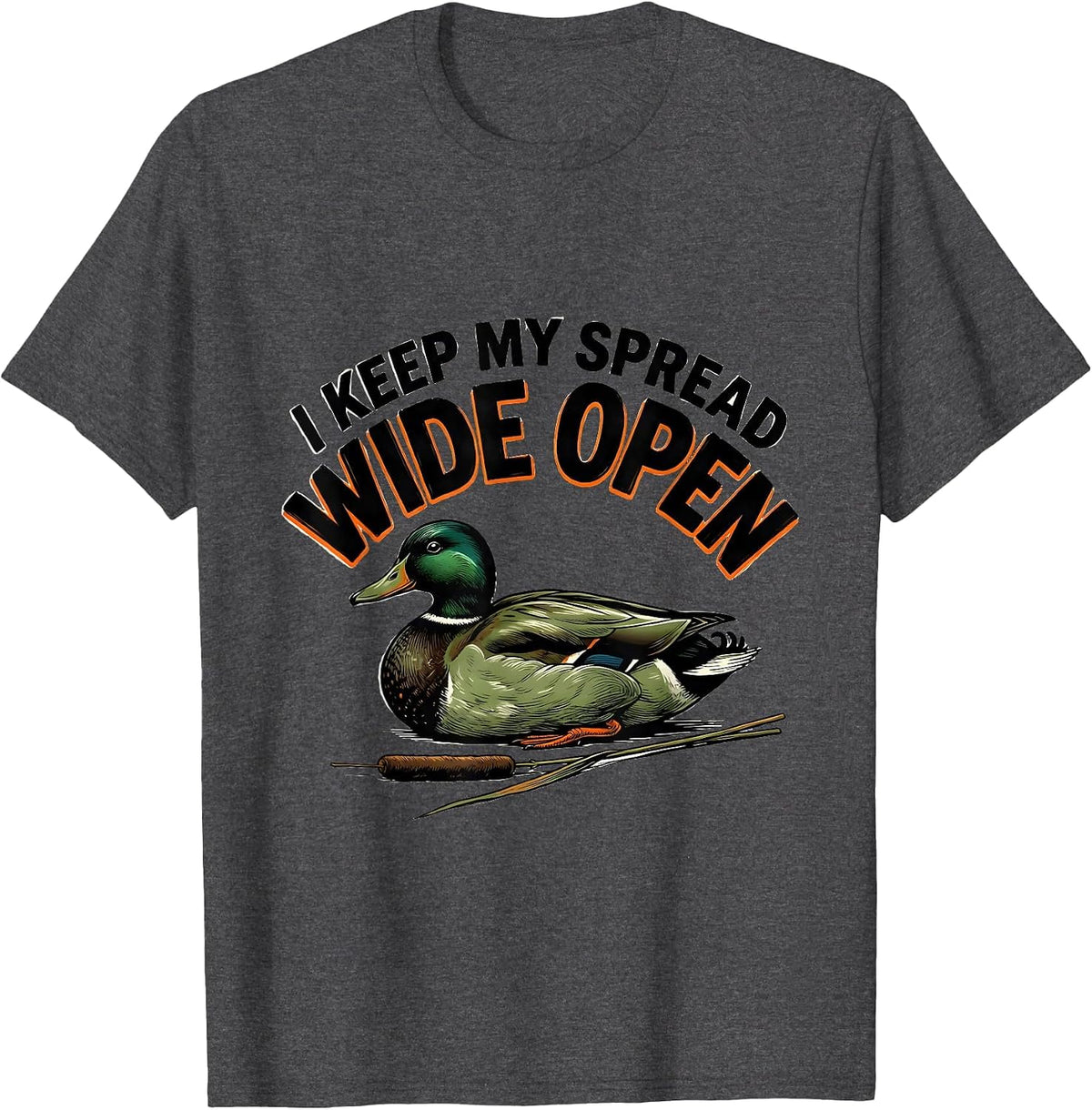 Men's I Keep My Spread Wide Open Funny Duck Hunter Hunting Dad T-Shirt - Dark Heather Grey