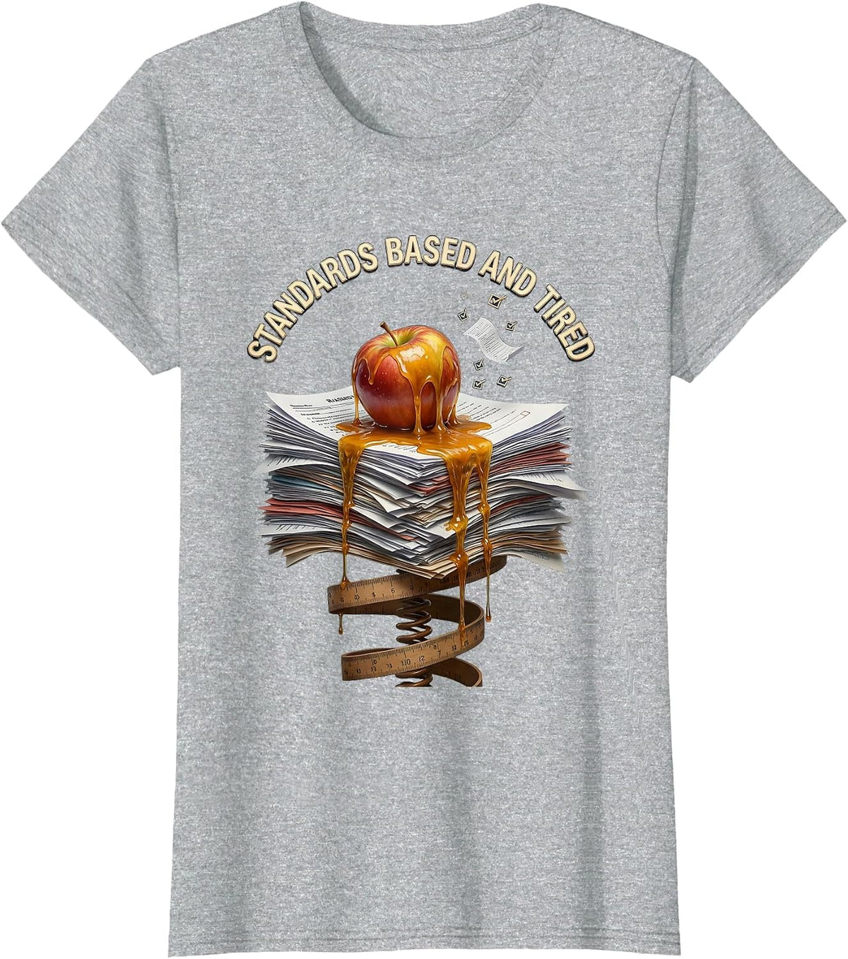 Standards Based and Tired Teacher Design T-Shirt - Heather Grey