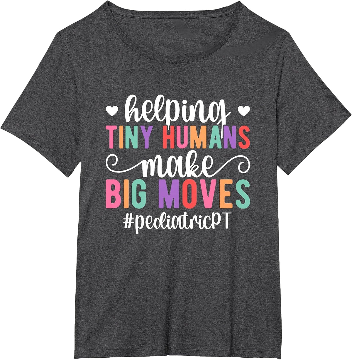 Pediatric PT Appreciation Pediatric Physical Therapy T-Shirt - Dark Heather Grey