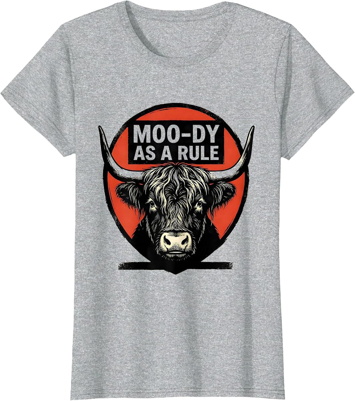 Moo-Dy As A Rule Funny Highland Cow Farm Animal Humor T-Shirt - Heather Grey
