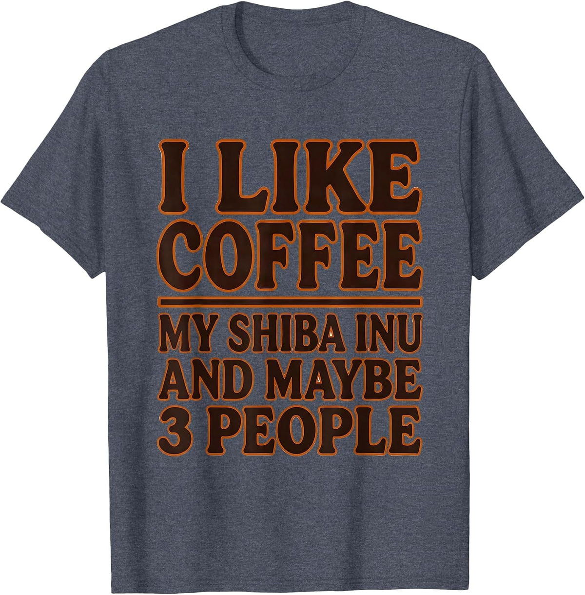 I Like Coffee, My Shiba Inu, And Maybe 3 People Funny Dog T-Shirt - Heather Blue