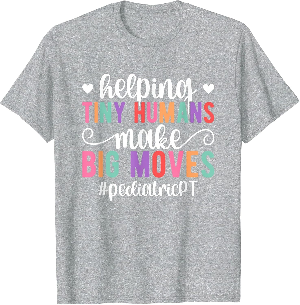 Pediatric PT Appreciation Pediatric Physical Therapy T-Shirt - Heather Grey