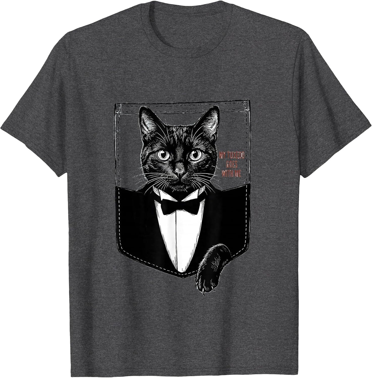 My Tuxedo Goes With Me Cute Tuxedo Cat Pet Lover Gift T-Shirt - Dark Heather Grey