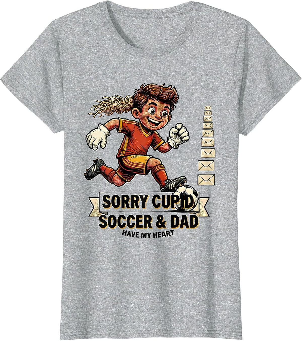 Sorry Cupid, Soccer And Dad Have My Heart Funny T-Shirt - Heather Grey