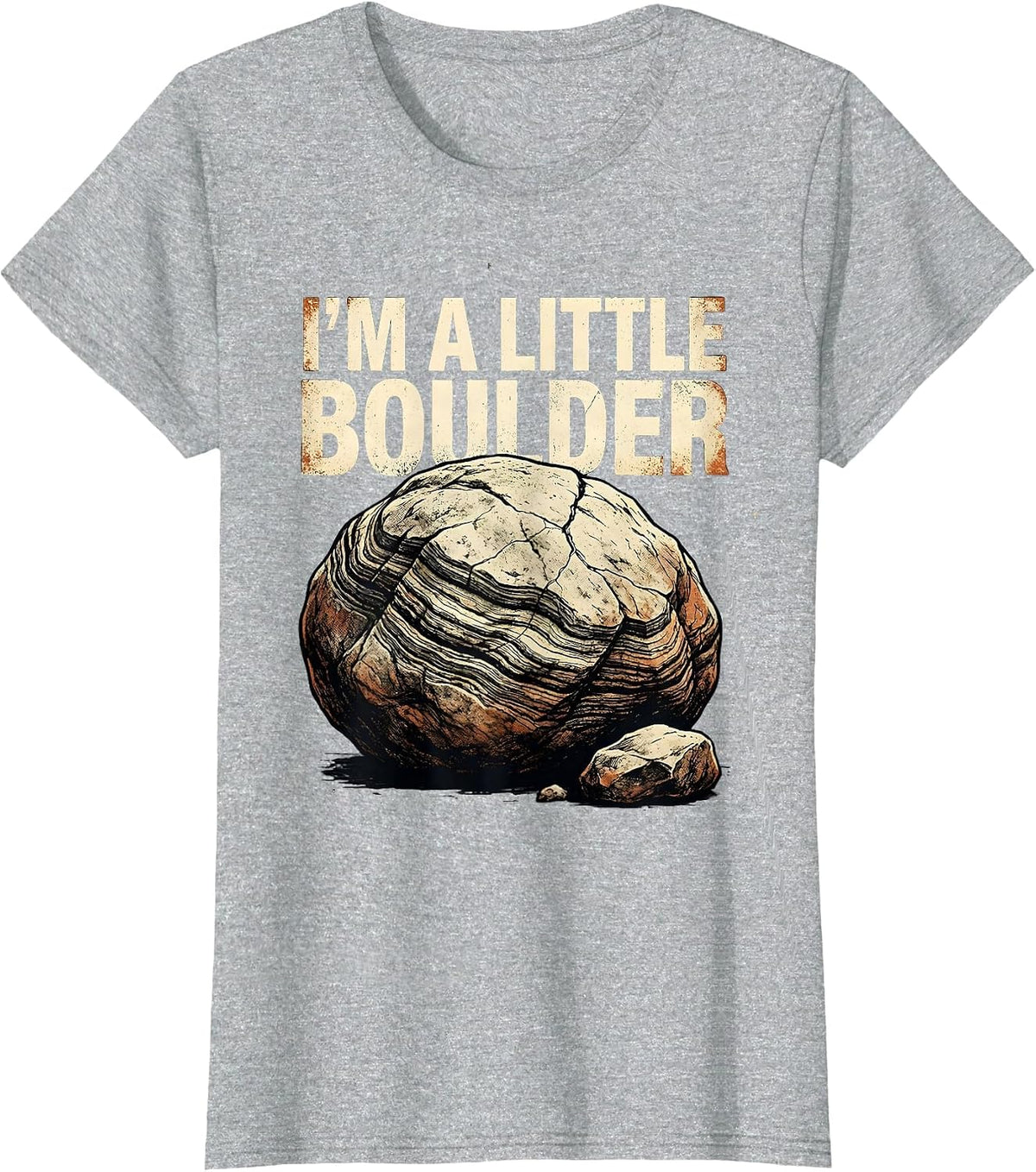 Women's I'm A Little Boulder Distressed Funny Rock Collector Geology T-Shirt - Heather Grey