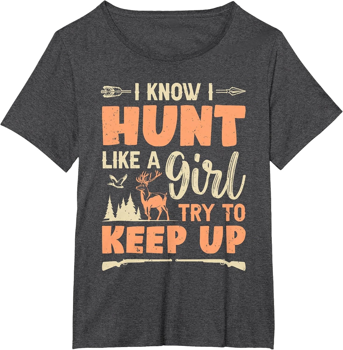 Hunt Like A Girl Deer Hunting Girl Funny Hunter Women T-Shirt - Dark Heather Grey