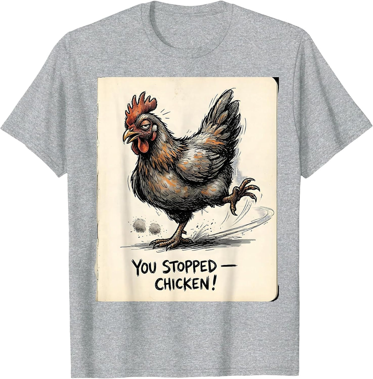 Men's You Stopped — Chicken! Funny Chicken Lover Gag Gift T-Shirt - Heather Grey
