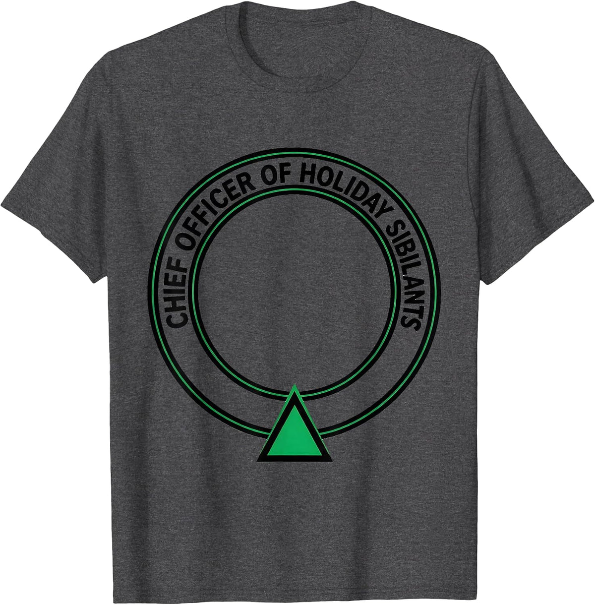 Chief Officer Of Holiday Sibilants Funny Speech Therapist T-Shirt - Dark Heather Grey