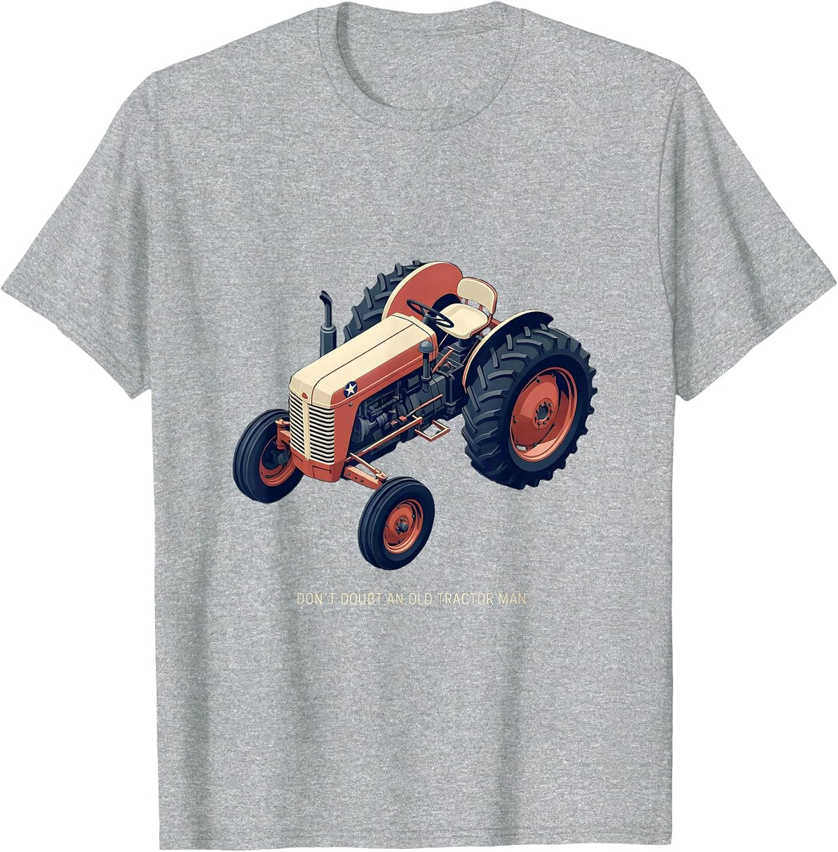 Men's Don't Doubt An Old Tractor Man Vintage Farming Dad Rural T-Shirt - Heather Grey