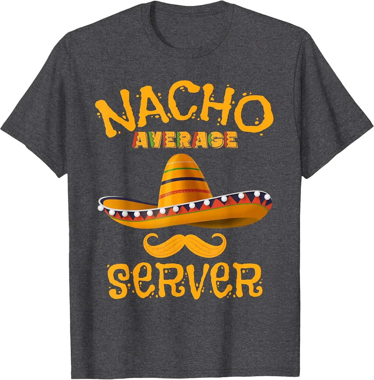 Server Funny Restaurant Waitress Joke Humor Cinco De Mayo T-Shirt - Dark Heather Grey