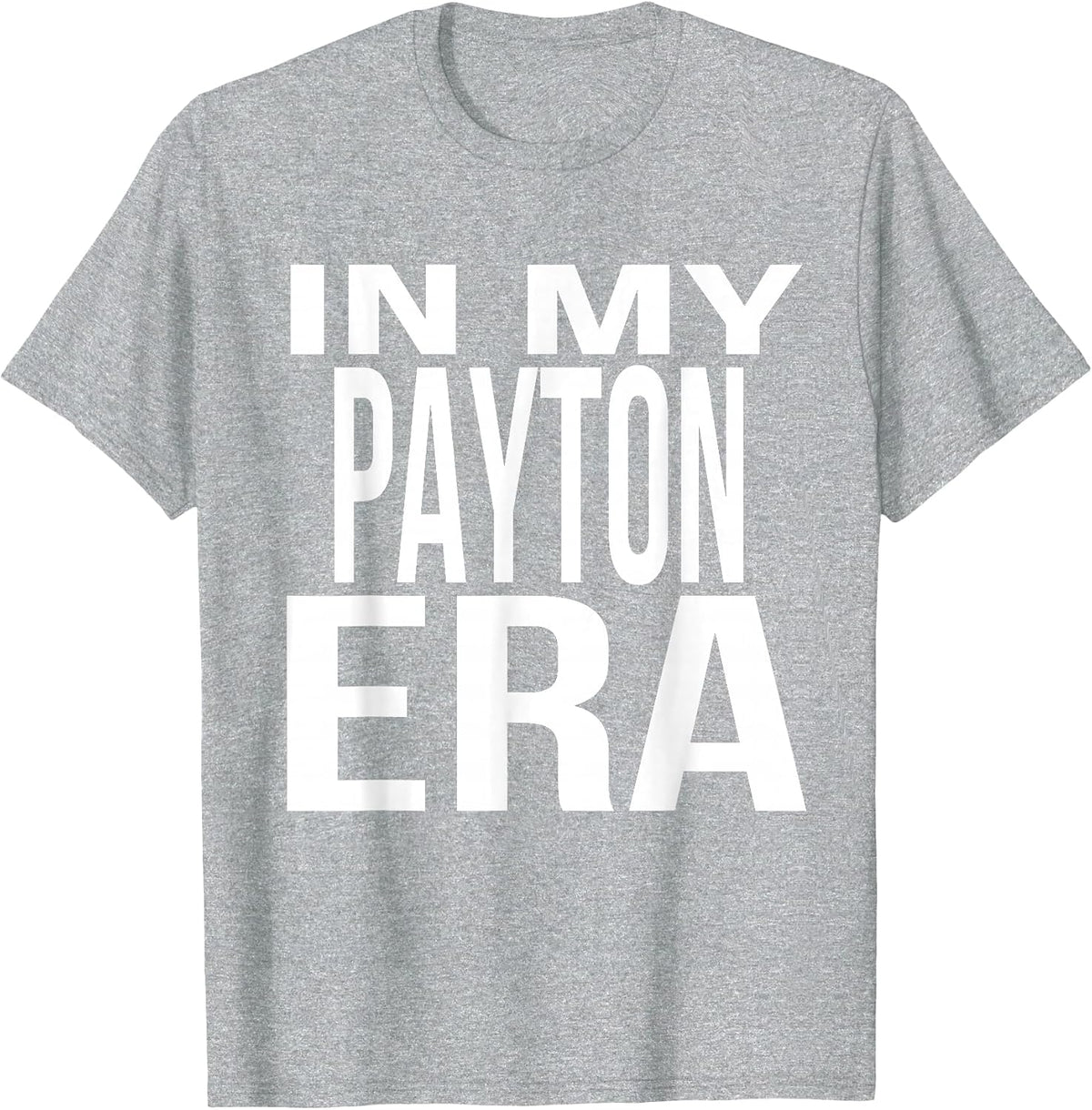 in My Payton Era Family Reunion Squad First Last Name T-Shirt - Heather Grey