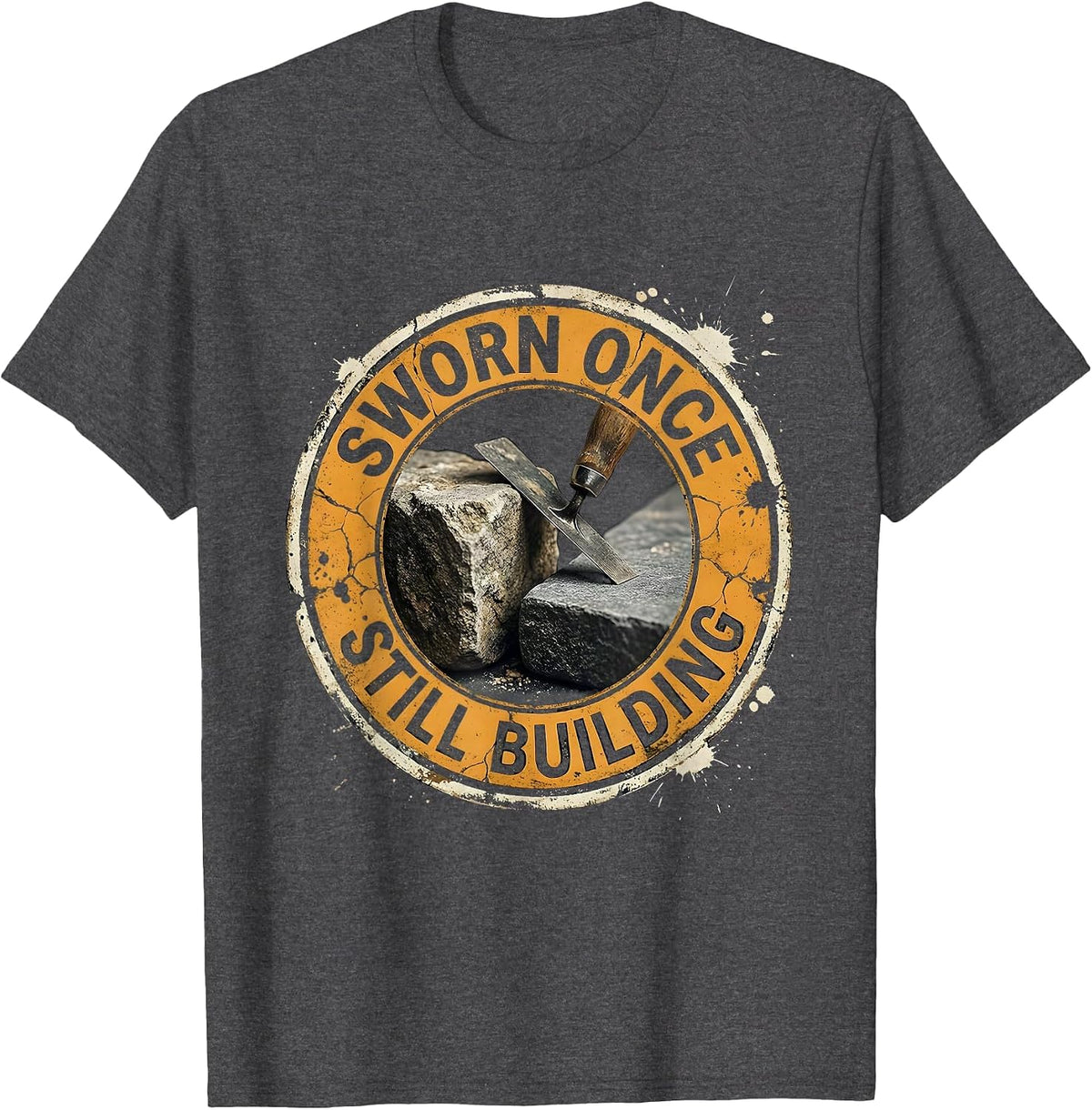 Sworn Once. Still Building Distressed Freemason Fraternal T-Shirt - Dark Heather Grey