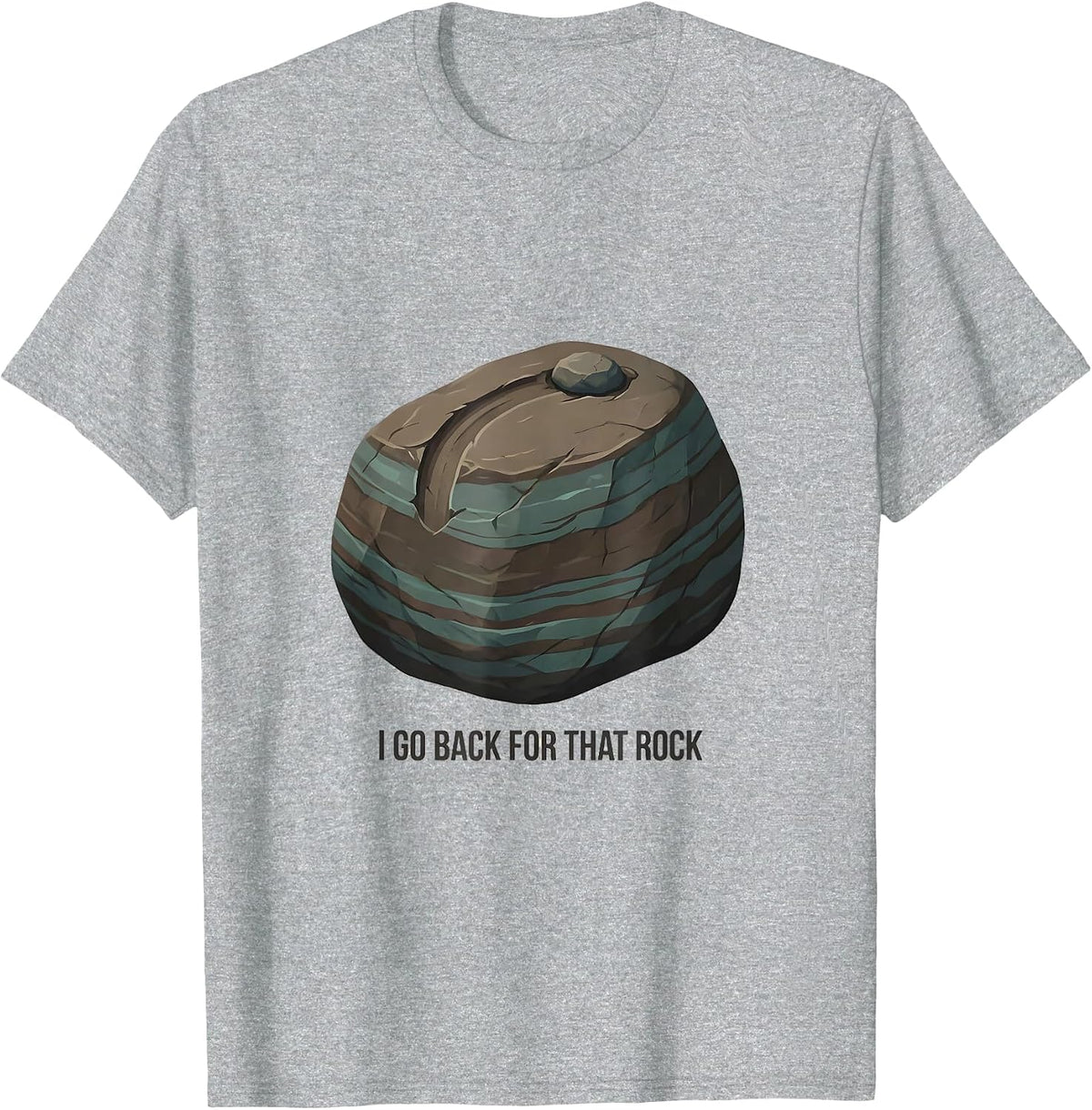 Men's I Go Back For That Rock Funny Rock Collector Geology Humor T-Shirt - Heather Grey