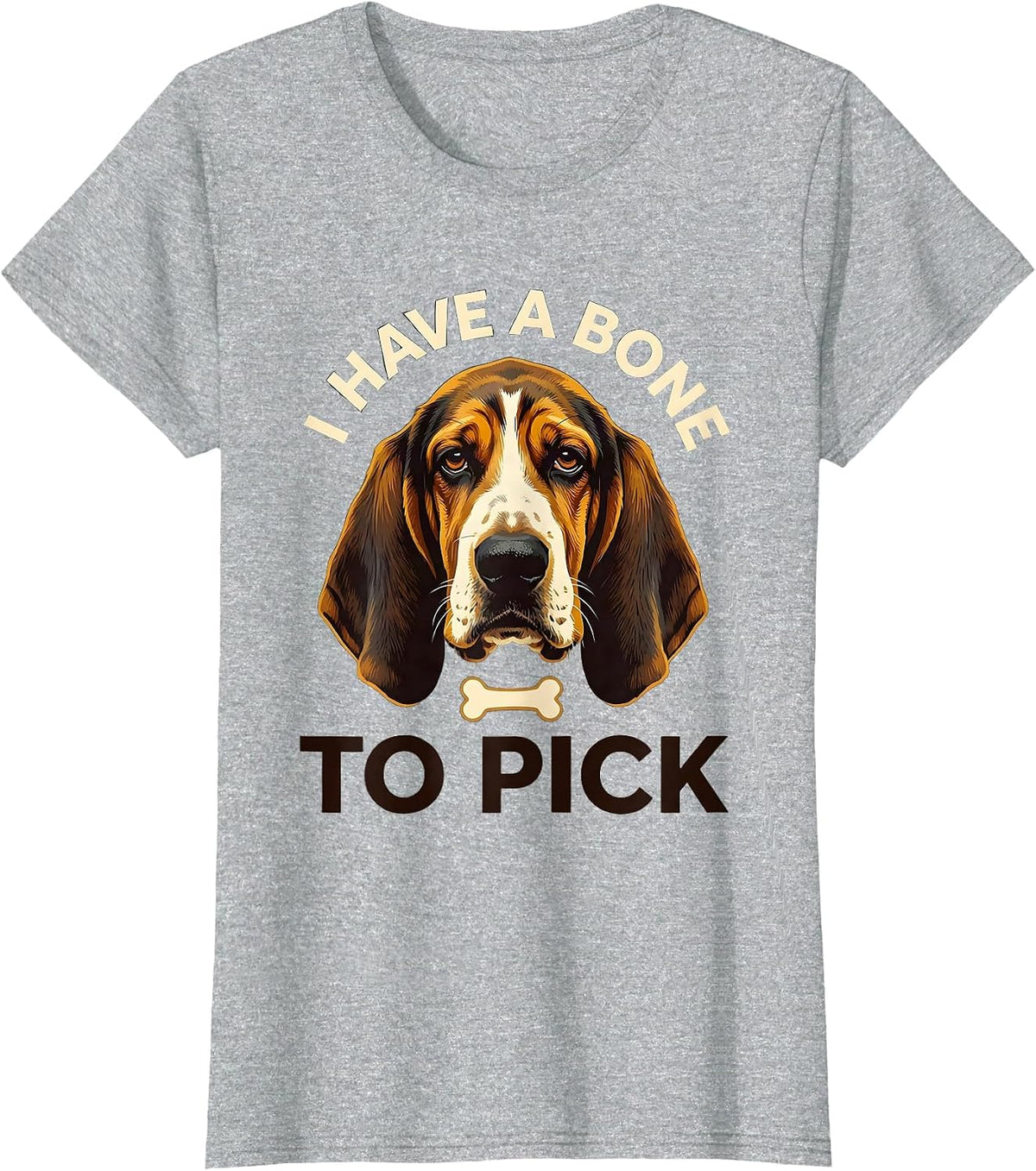 I Have A Bone To Pick Funny Basset Hound Dog Owner Humor T-Shirt - Heather Grey