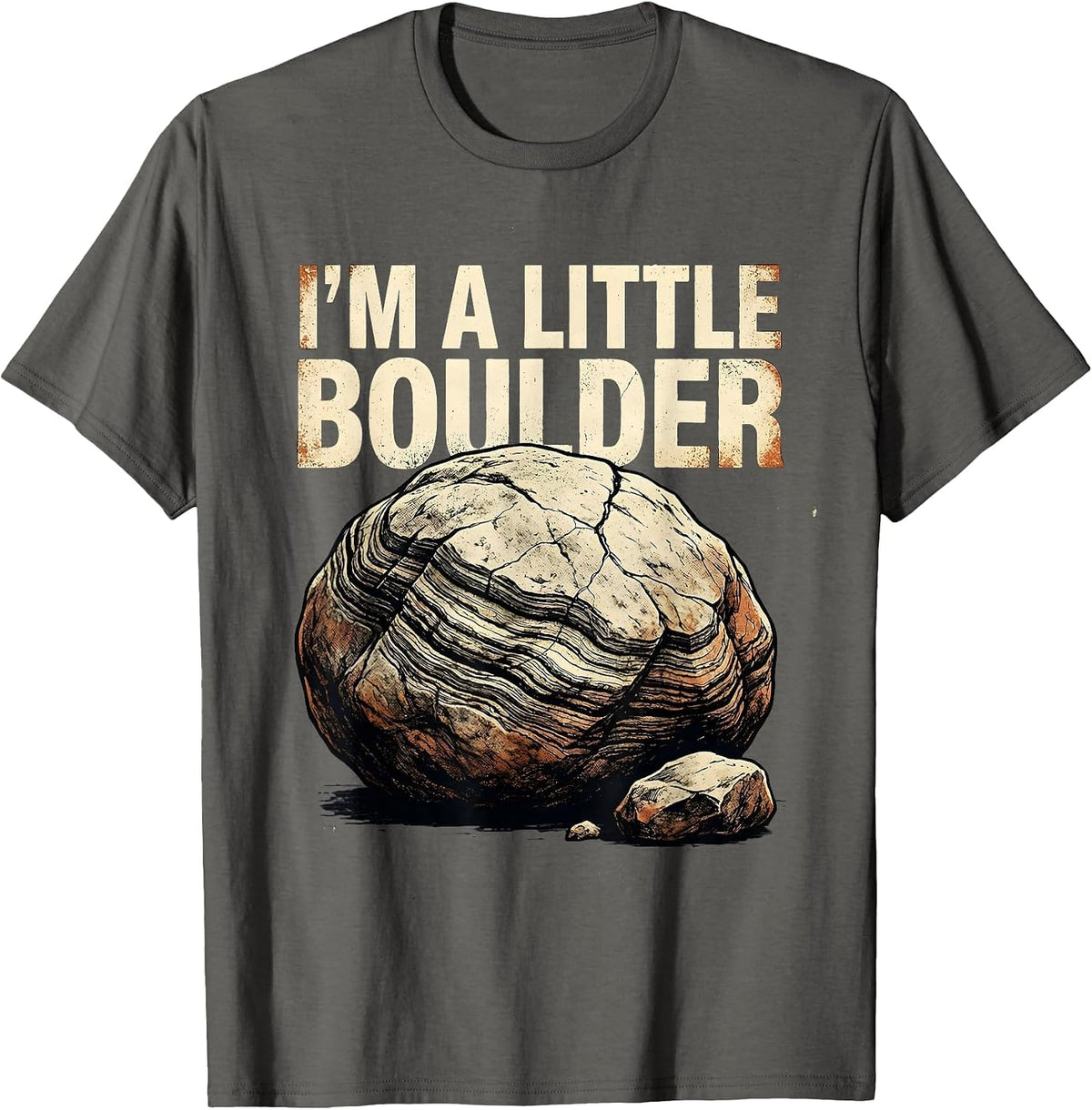 Men's I'm A Little Boulder Distressed Funny Rock Collector Geology T-Shirt - Asphalt Grey