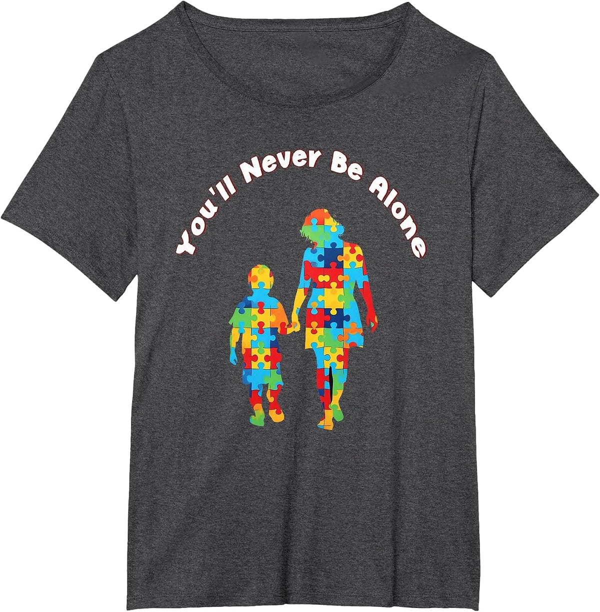 You'll Never Be Alone Mother Son Daughter Autism Awareness T-Shirt - Dark Heather Grey