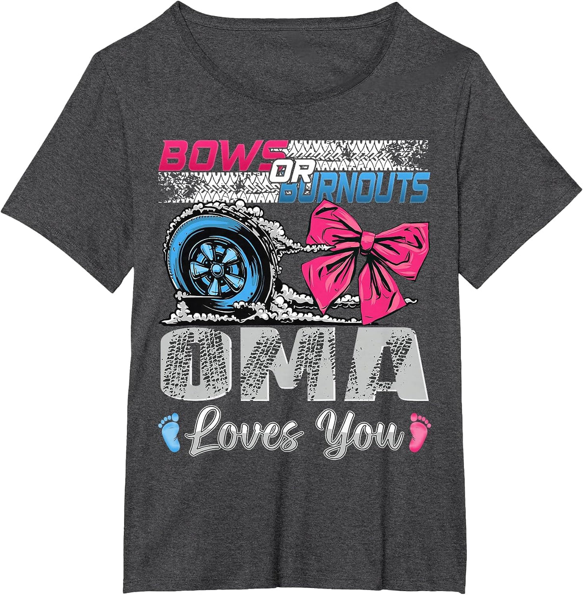 Burnouts or Bows Oma Loves You Gender Reveal Party T-Shirt - Dark Heather Grey