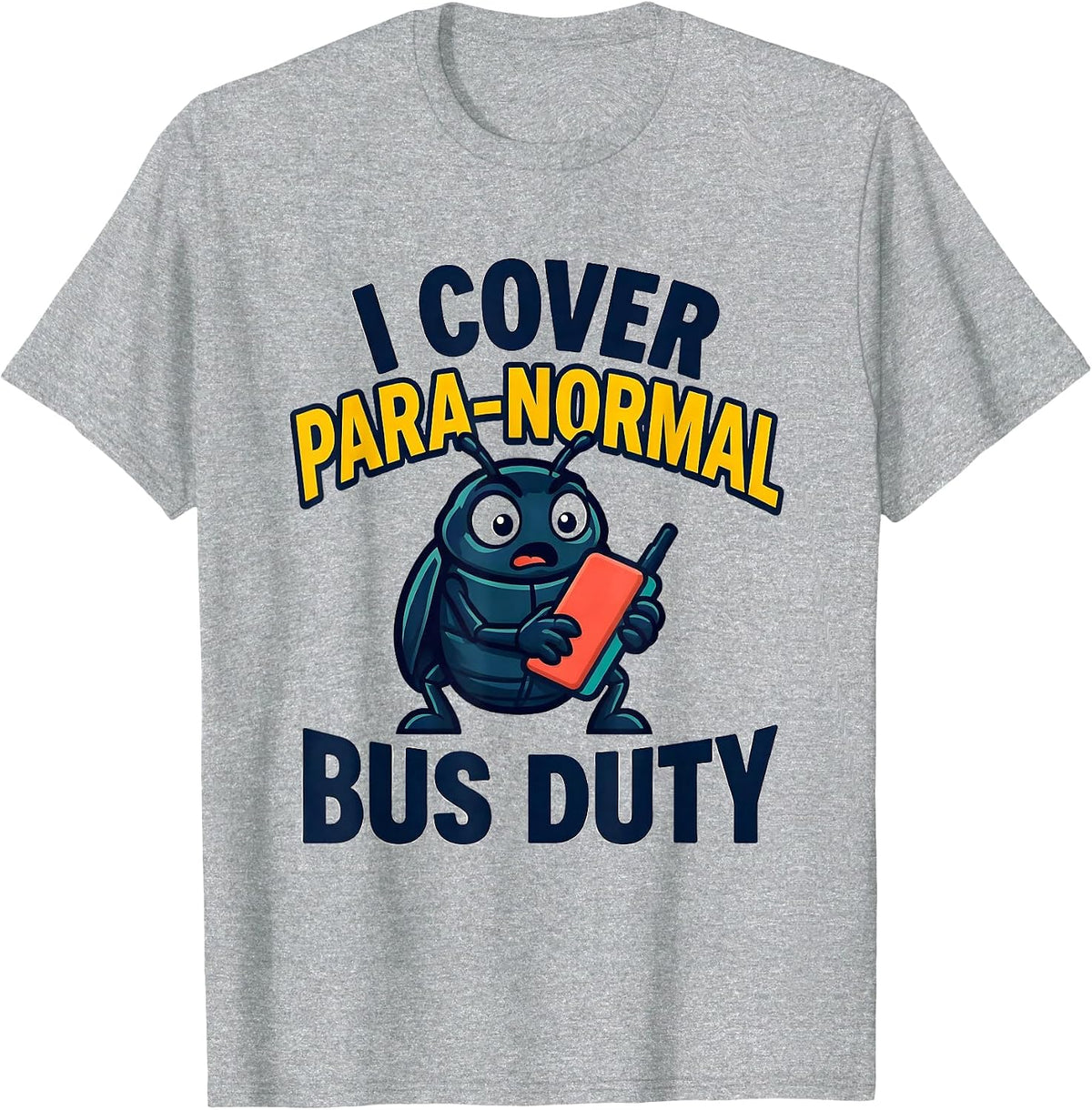 Men's I Cover Para-Normal Bus Duty Funny Paraprofessional Para T-Shirt - Heather Grey
