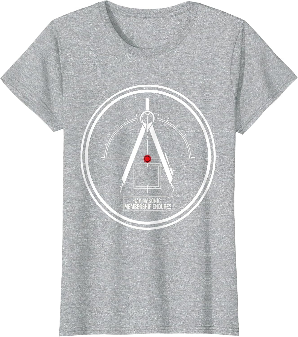 My Masonic Membership Endures Freemason Square And Compass T-Shirt - Heather Grey