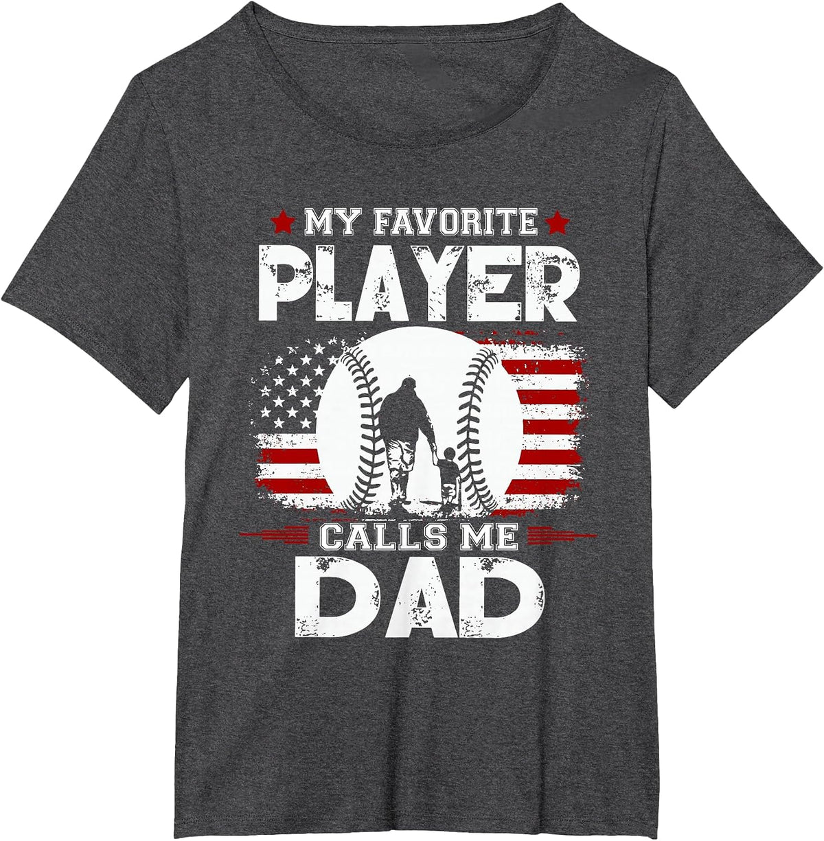 My Favorite Baseball Player Calls me dad T-Shirt - Dark Heather Grey
