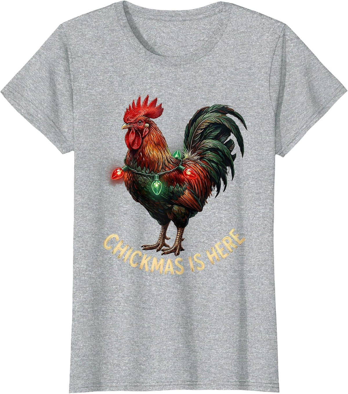 Chickmas Is Here Funny Chicken Lover Christmas Rooster Gift T-Shirt - Heather Grey
