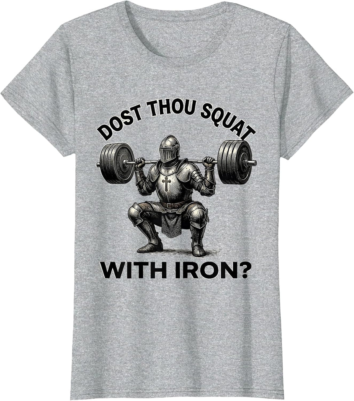 Dost Thou Squat With Iron Christian Gym Medieval Knight T-Shirt - Heather Grey