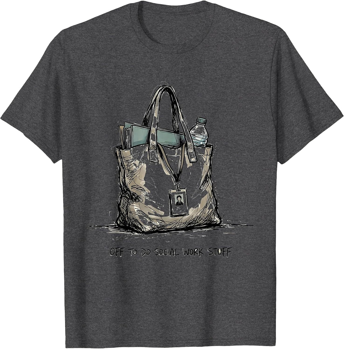 Men's Off To Do Social Work Stuff Funny Social Worker Graduation T-Shirt - Dark Heather Grey
