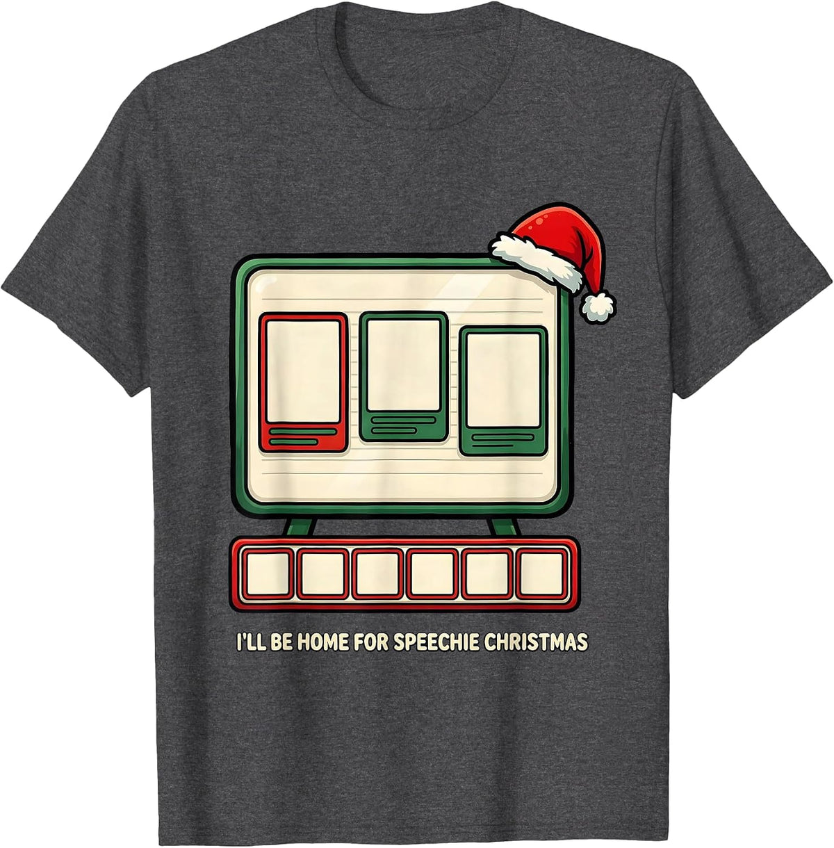 I'll Be Home for Speechie Christmas Funny SLP Therapist T-Shirt - Dark Heather Grey