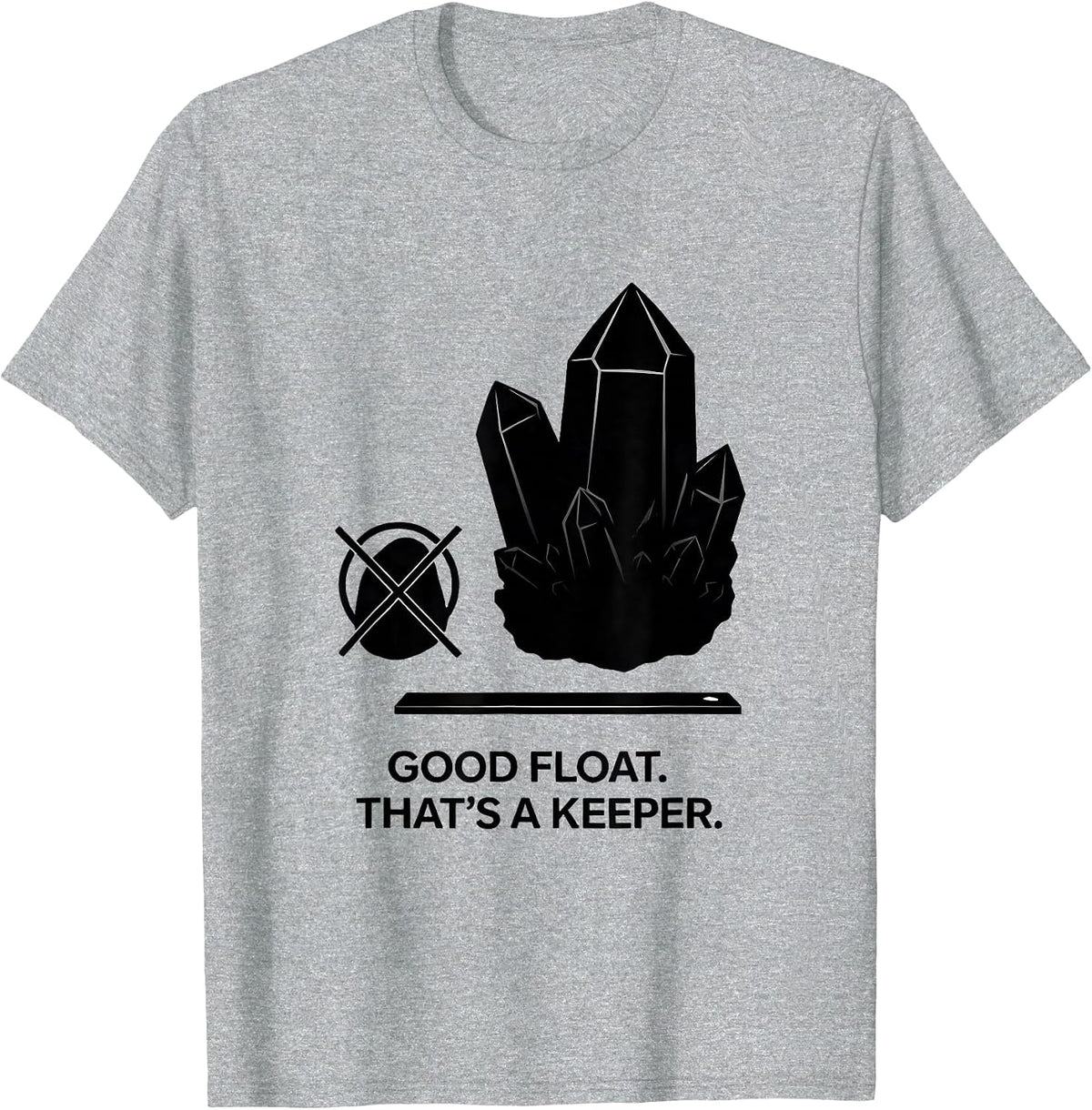 Men's Good Float. That's A Keeper Funny Geology Rock Collector T-Shirt - Heather Grey