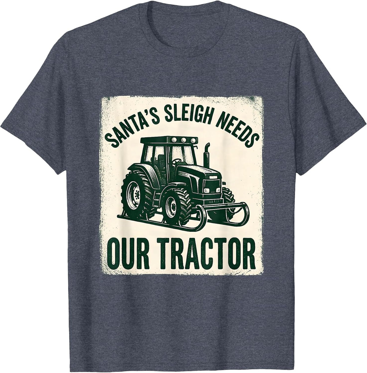 Santa's Sleigh Needs Our Tractor Funny Farm Tractor T-Shirt - Heather Blue