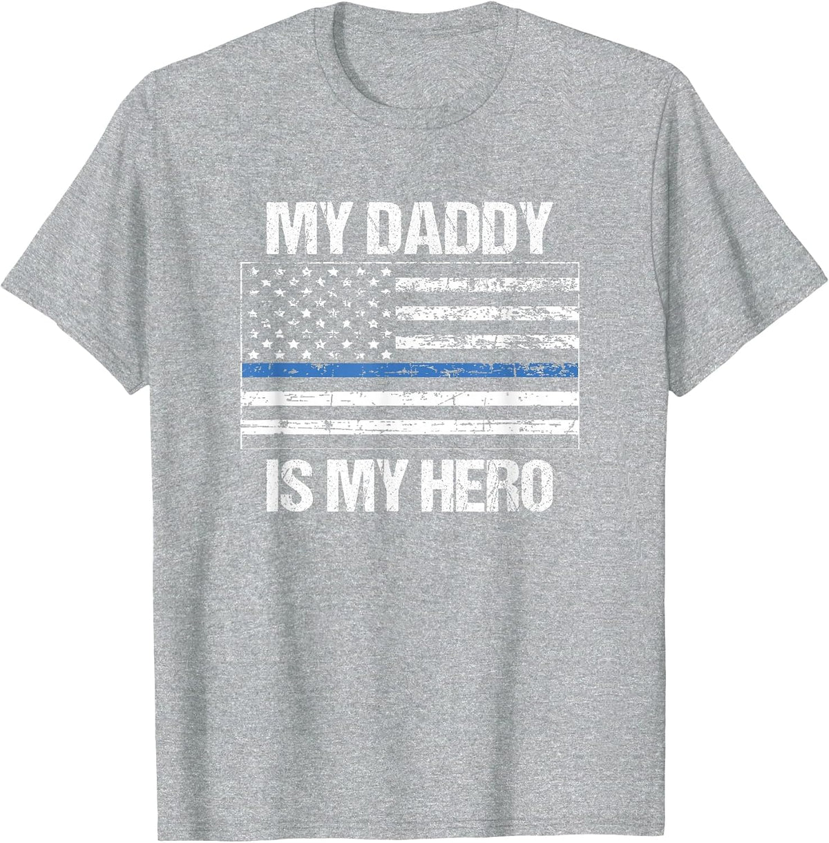 My Daddy Hero Thin Blue Line Flag - Police Son or Daughter T-Shirt - Heather Grey