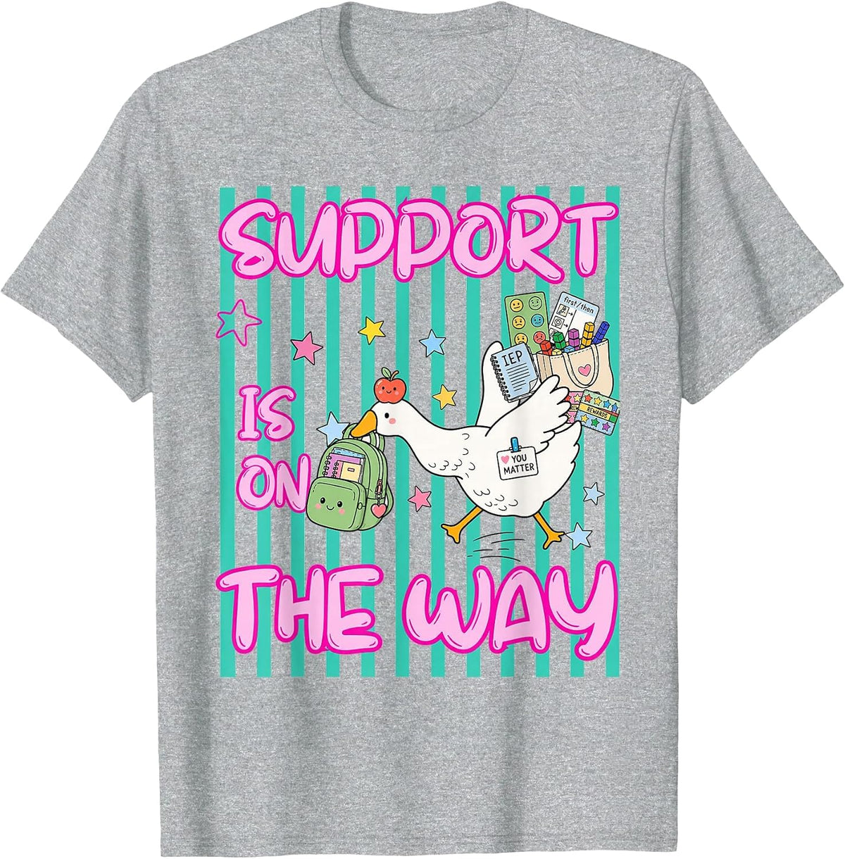 Support is On The Way Silly Goose Special Education Teacher T-Shirt - Heather Grey
