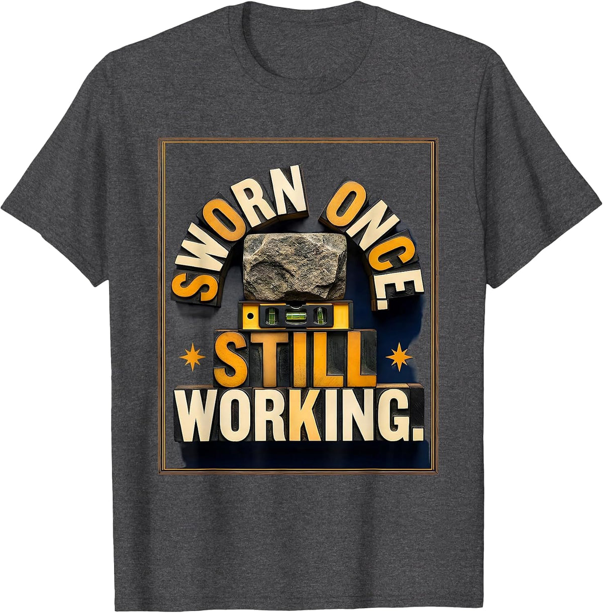 Sworn Once. Still Working Freemason Fraternal Pride Lodge T-Shirt - Dark Heather Grey
