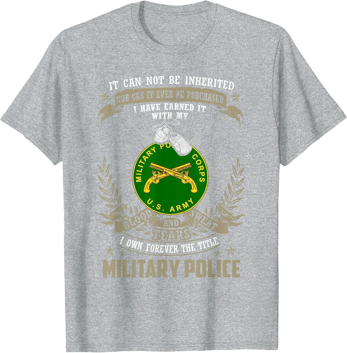 Military Police T-Shirt, It Can Not Be Inherited Or Purchase T-Shirt - Heather Grey