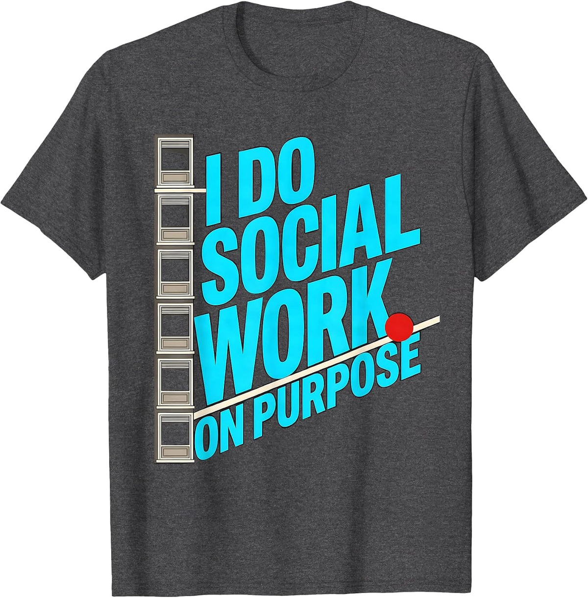 Men's I Do Social Work On Purpose Funny Social Worker Job Humor T-Shirt - Dark Heather Grey
