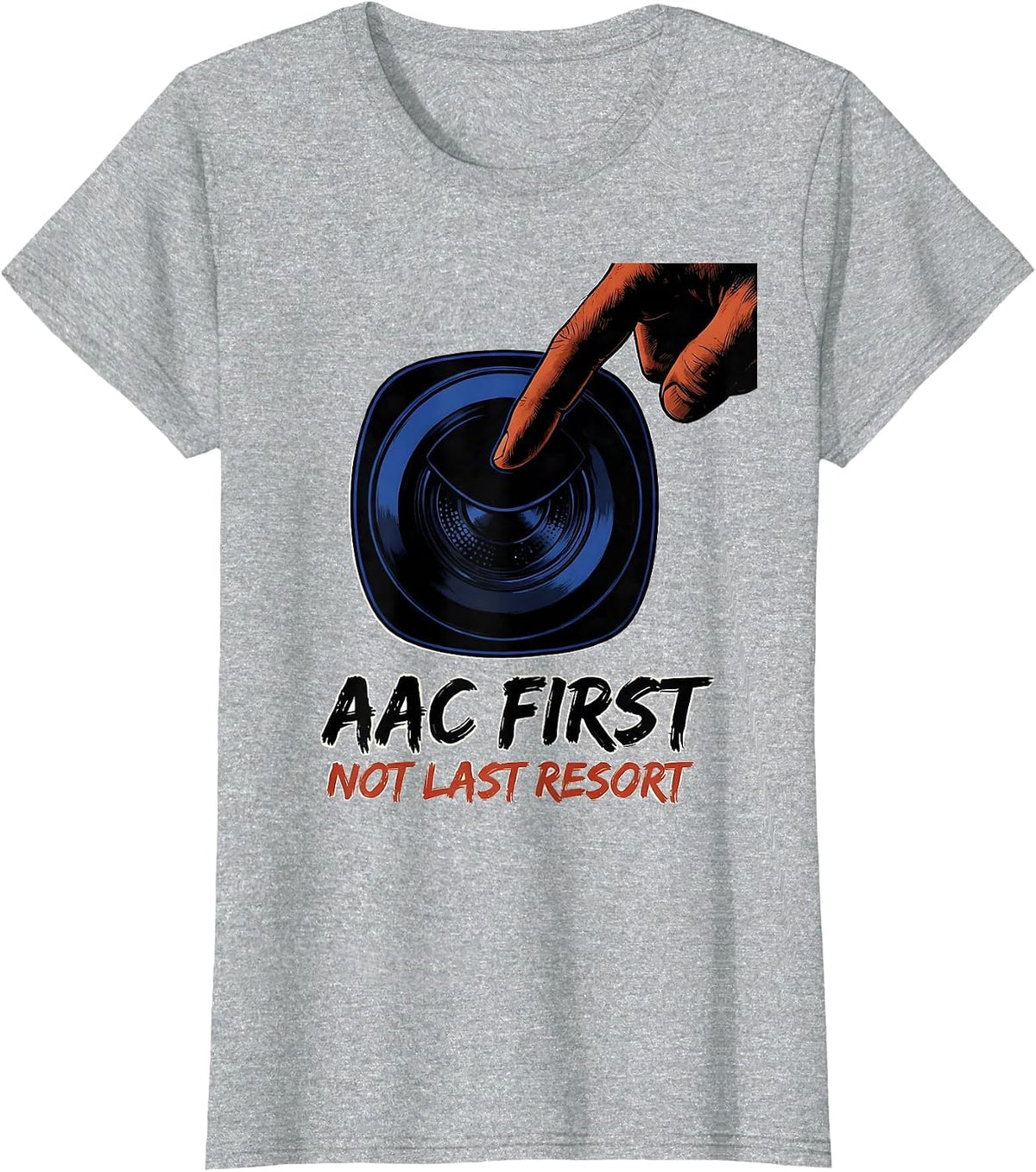Women's AAC First, Not Last Resort Cheerful Speech Therapist AAC T-Shirt - Heather Grey