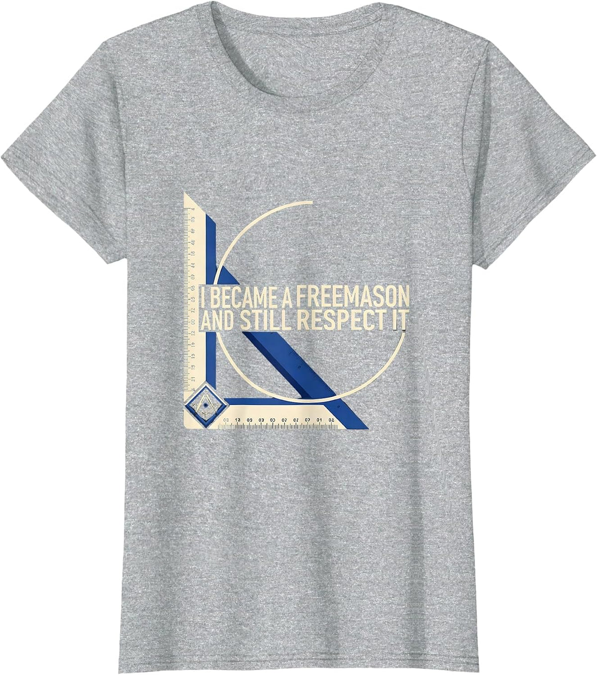 Women's I Became A Freemason And Still Respect It Masonic T-Shirt - Heather Grey