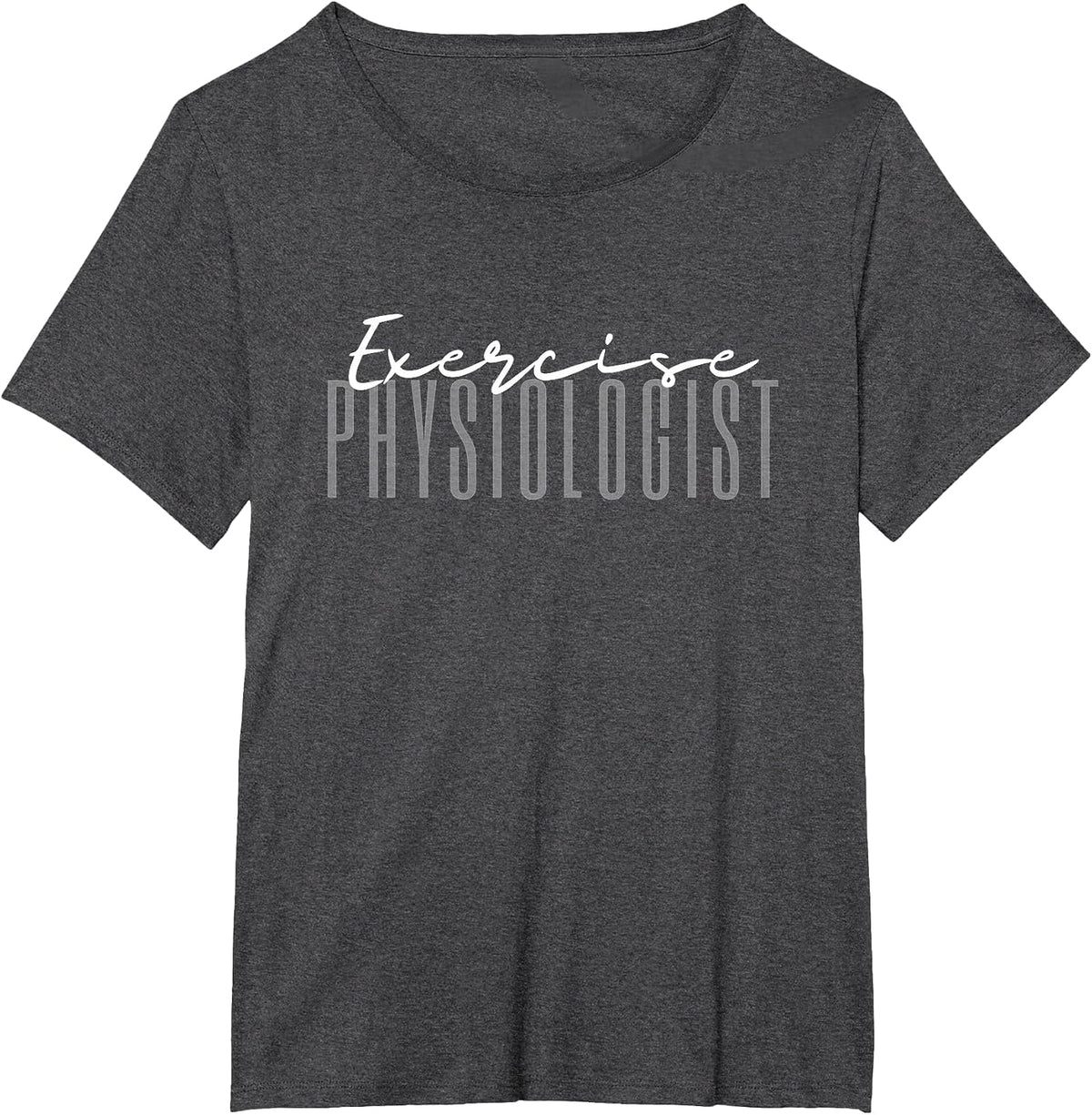 Exercise Physiologist Exercise Physiology Physical Therapy T-Shirt - Dark Heather Grey