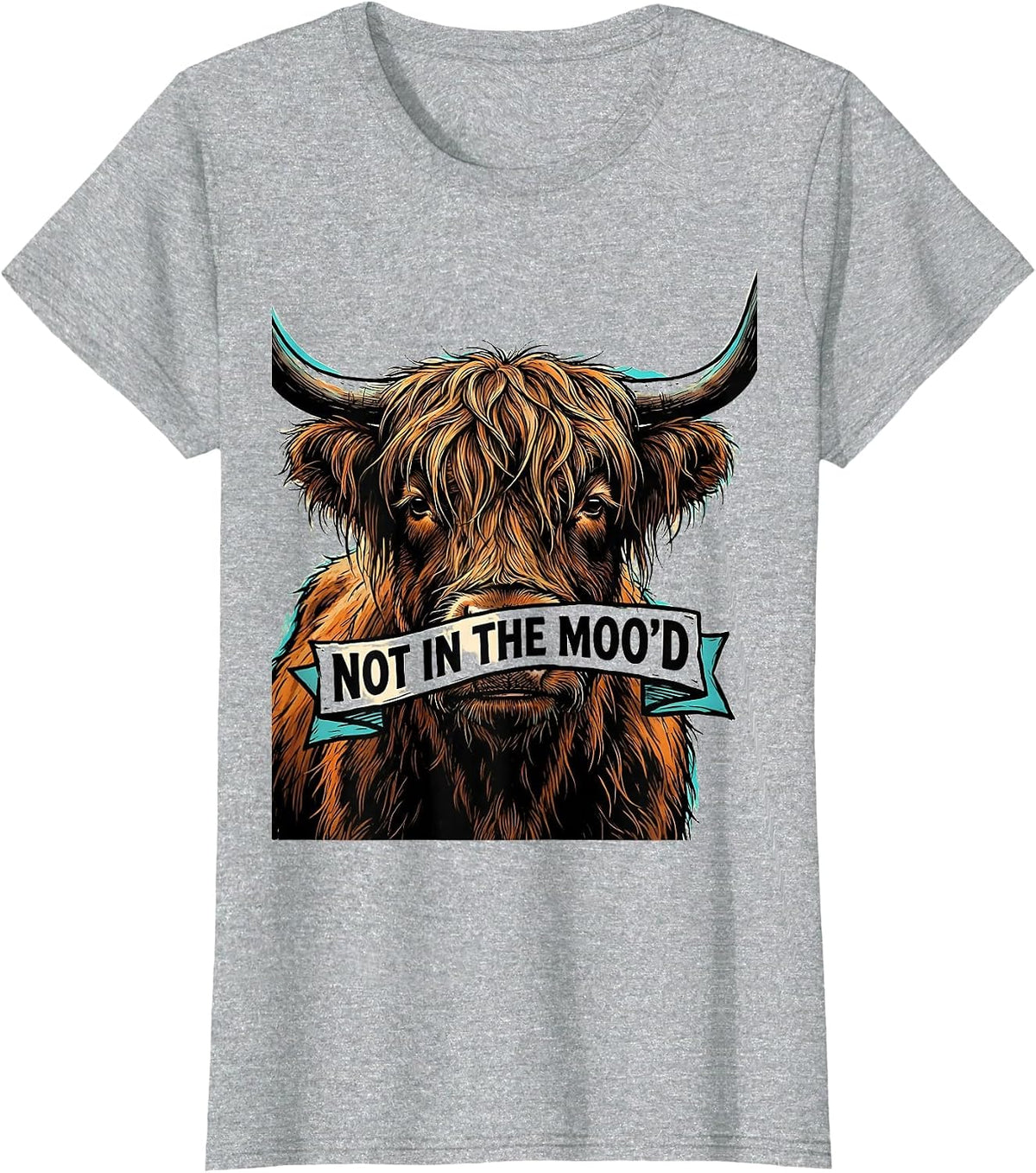 Not In The Moo'd Funny Highland Cow Farm Humor T-Shirt - Heather Grey