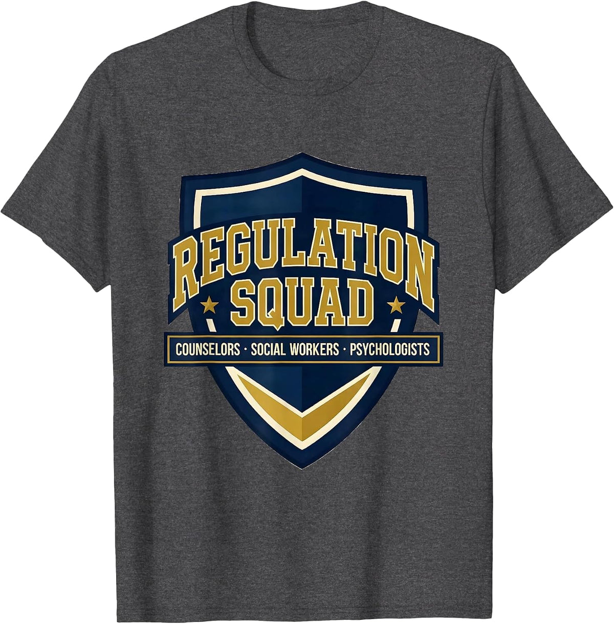Regulation Squad: Counselors, Social Workers & Psychologists T-Shirt - Dark Heather Grey