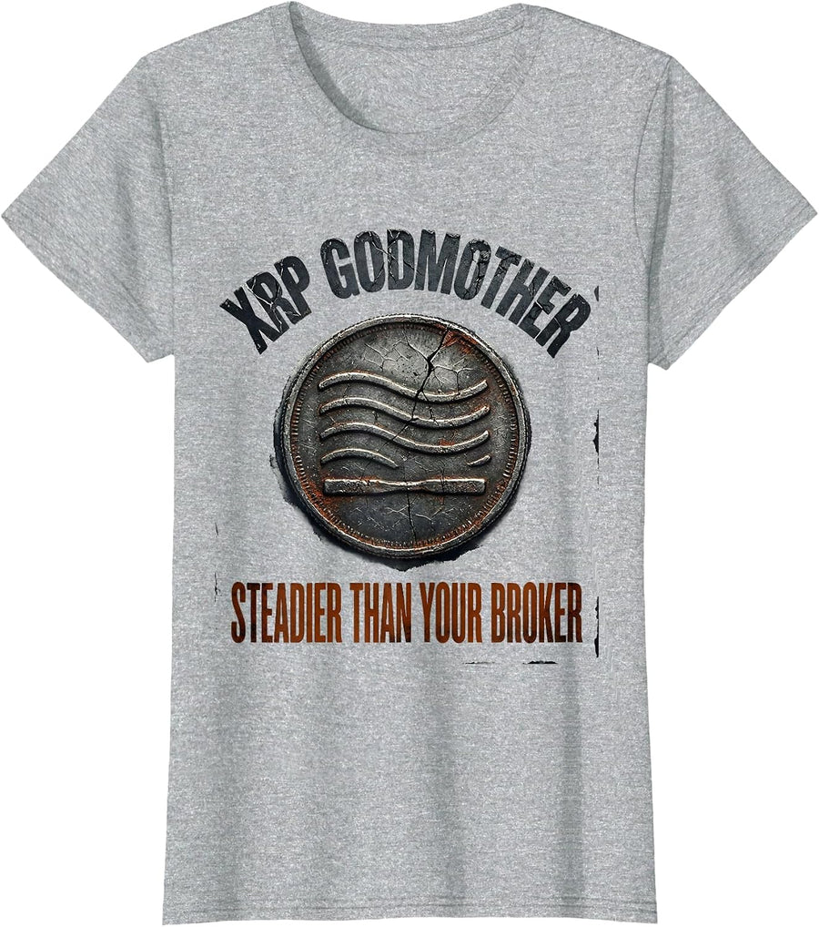 XRP Godmother Steadier Than Your Broker Crypto Investor T-Shirt - Heather Grey