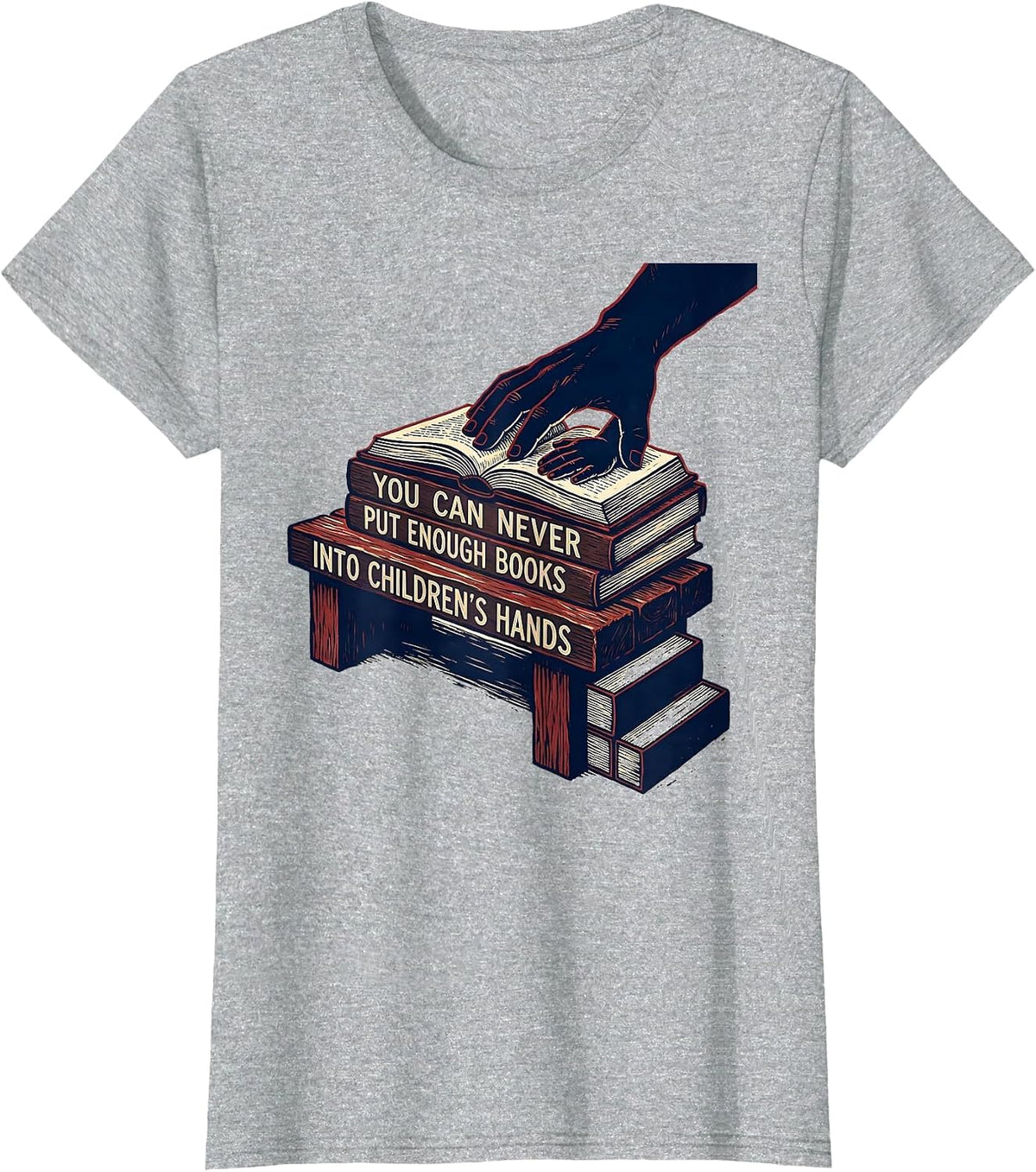 You Can Never Put Enough Books Into Children's Hands Teacher T-Shirt - Heather Grey