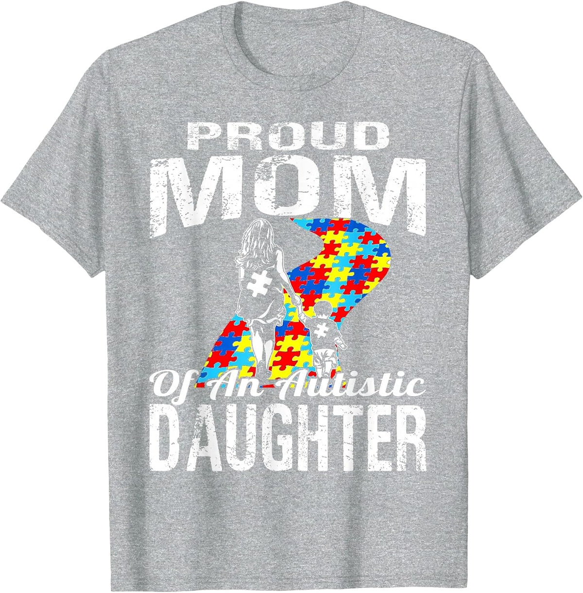 Autism Awareness Tee Proud Mom Autistic Daughter T-Shirt - Heather Grey
