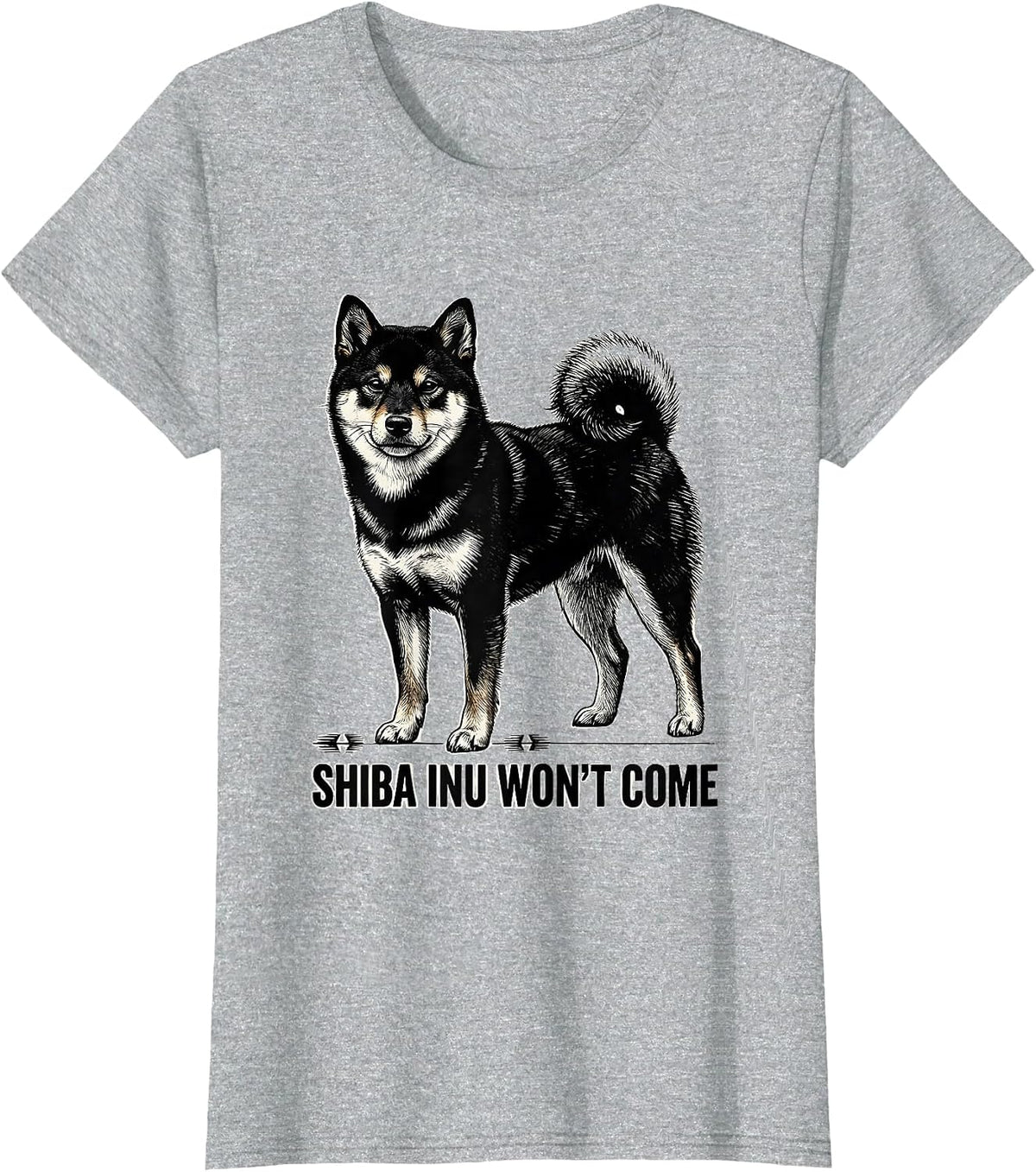 Shiba Inu Won't Come Funny Dog Lover Breed Humor T-Shirt - Heather Grey