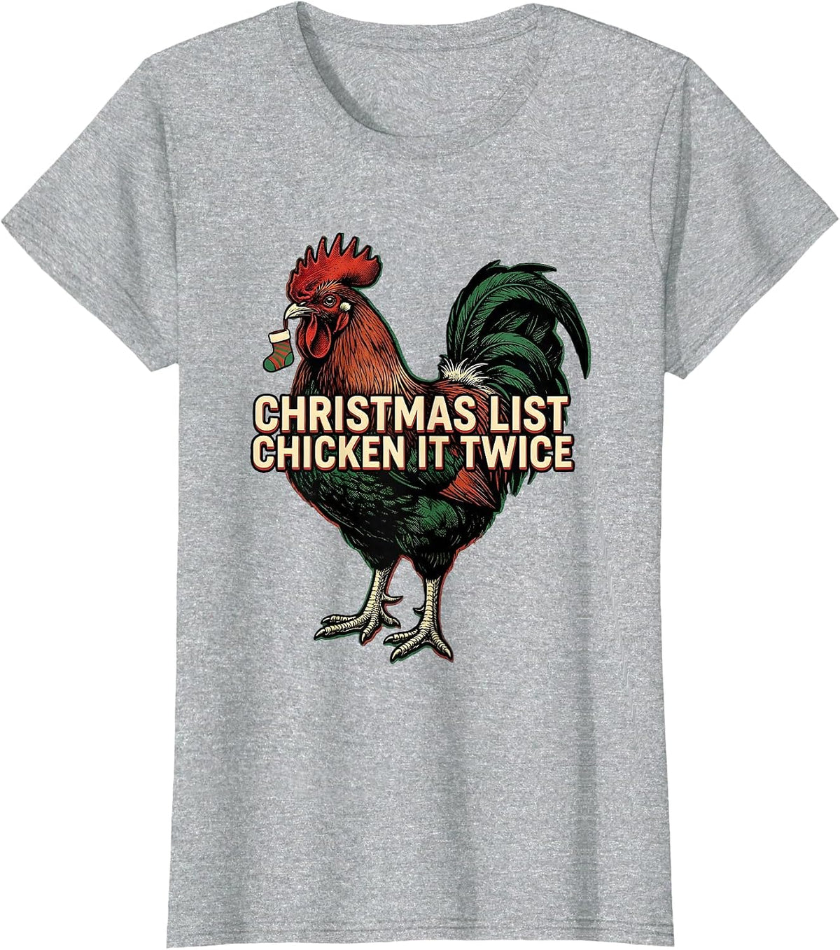 Christmas List Chicken It Twice Funny Chicken Lover Gift T-Shirt - Heather Grey