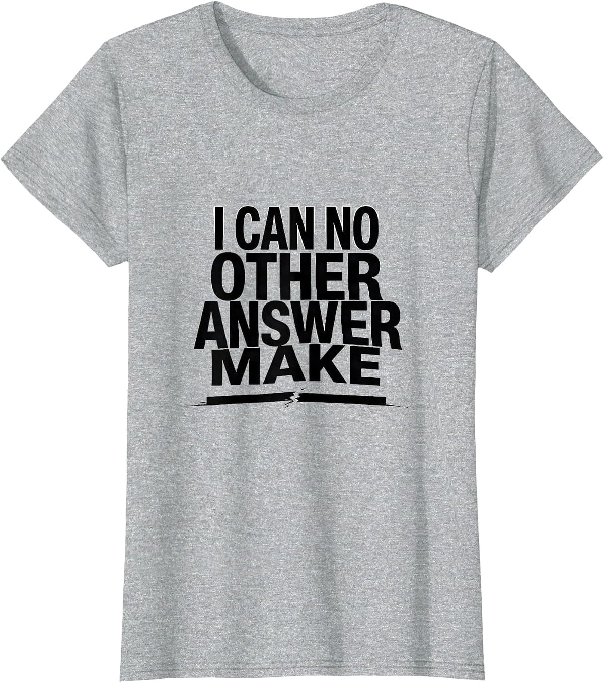 I Can No Other Answer Make Literary Humor Shakespeare Quote T-Shirt - Heather Grey