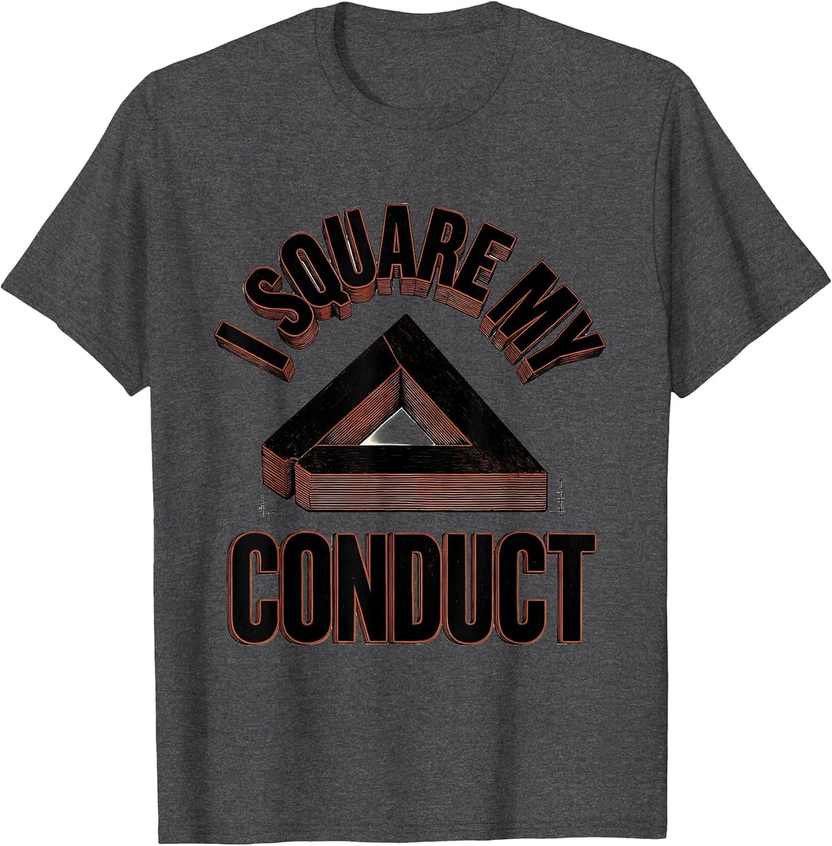 I Square My Conduct Freemason Masonic Brotherhood Pride T-Shirt - Dark Heather Grey