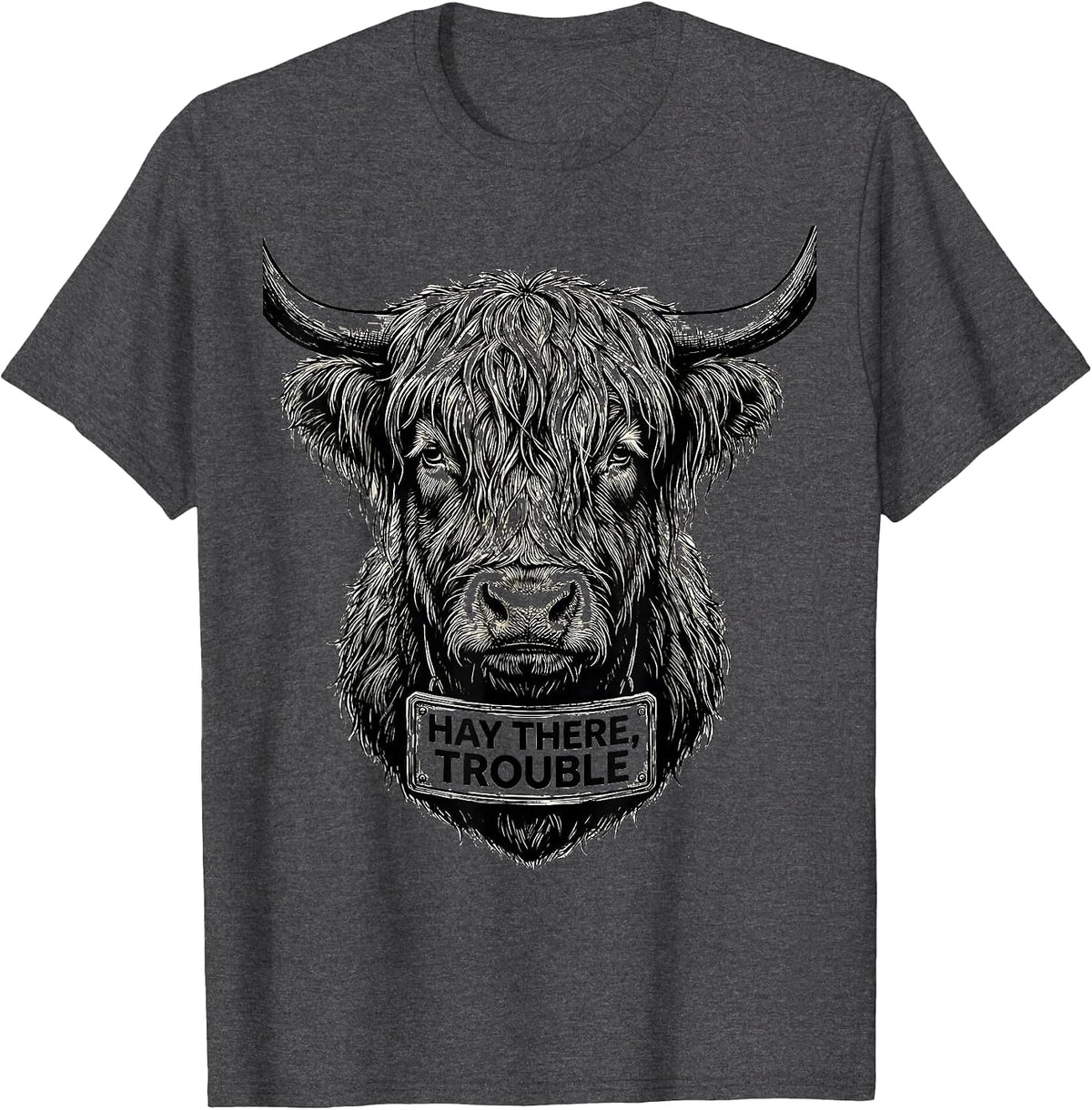 Hay There, Trouble Funny Highland Cow Farm Humor T-Shirt - Dark Heather Grey
